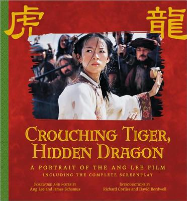 Crouching Tiger, Hidden Dragon: A Portrait of the Ang Lee Film (Pictorial Moviebook)