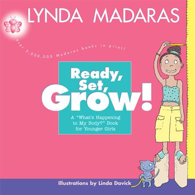 Ready, Set, Grow!: A What's Happening to My Body Book for Younger Girls
