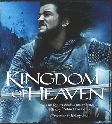 Image for Kingdom of Heaven: The Ridley Scott Film and the History Behind The Story (Newmarket Pictorial Moviebook) Kingdom of Heaven: The Ridley Scott Film and the History Behind The Story (Newmarket Pictorial Moviebook)