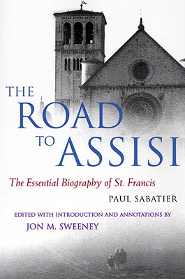 Road to Assisi: The Essential Biography of St. Francis