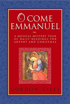 Image for O Come Emmanuel  A Musical Tour of Daily Readings for Advent and Christmas