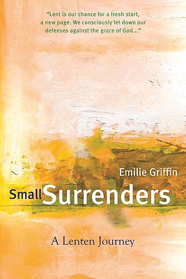Image for Small Surrenders: A Lenten Journey