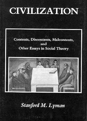 Image for Civilization: Contents, Discontents, Malcontents, and Other Essays in Social Theory (Studies in American Sociology)