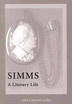 SIMMS: A LITERARY LIFE