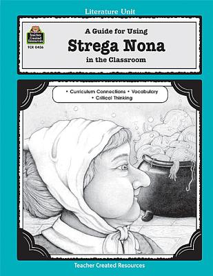 Image for A Guide for Using Strega Nona in the Classroom: A Guide for Using in the Classroom (Literature Units) A Guide for Using Strega Nona in the Classroom: A Guide for Using in the Classroom (Literature Units)