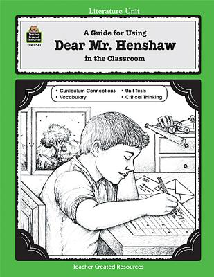 Image for A Guide for Using Dear Mr. Henshaw in the Classroom (Literature Units) A Guide for Using Dear Mr. Henshaw in the Classroom (Literature Units)