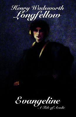 Evangeline: A Tale of Acadie