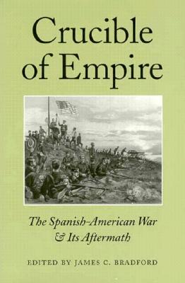 Crucible of Empire: The Spanish-American War & Its Aftermath Image for Crucible of Empire: The Spanish-American War & Its Aftermath