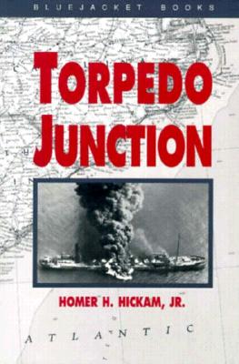 Image for Torpedo Junction: U-Boat War Off America's East Coast, 1942 Torpedo Junction: U-Boat War Off America's East Coast, 1942