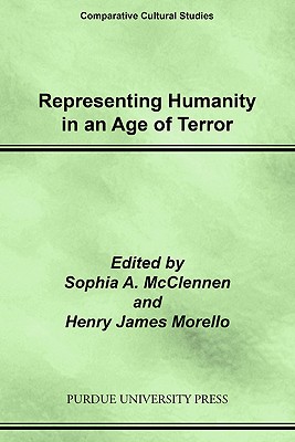 Representing Humanity in an Age of Terror (Comparative Cultural Studies)