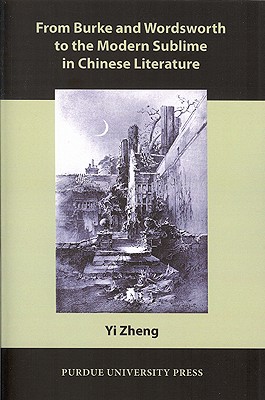 From Burke and Wordsworth to the Modern Sublime in Chinese Literature (Comparative Cultural Studies)