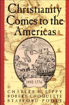 Image for Christianity Comes to the Americas 1492-1776 Christianity Comes to the Americas 1492-1776