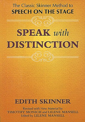 Speak with Distinction: The Classic Skinner Method to Speech on the Stage (2007)