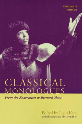 Image for Classical Monologues: Women: From the Restoration to Bernard Shaw (1680s to 1940s) (Volume 4) (Applause Books (Volume 4))