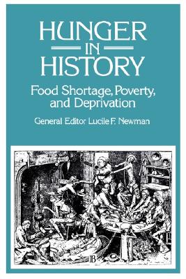 Image for Hunger in History: Food Shortage, Proverty, and Deprivation Hunger in History: Food Shortage, Proverty, and Deprivation