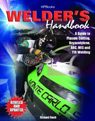 Image for Welder's Handbook: A Guide to Plasma Cutting, Oxyacetylene, ARC, MIG and TIG Welding, Revised and Updated