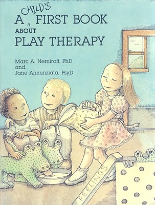 Image for A Child's First Book About Play Therapy