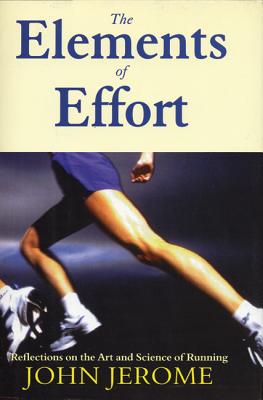 The Elements of Effort: Reflections on the Art and Science of Running (Breakaway Books)