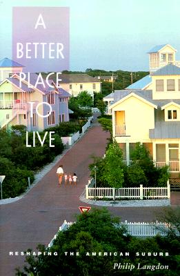 A Better Place to Live: Reshaping the American Suburb