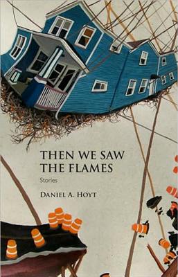 Then We Saw the Flames: Stories (Juniper Prize for Fiction)