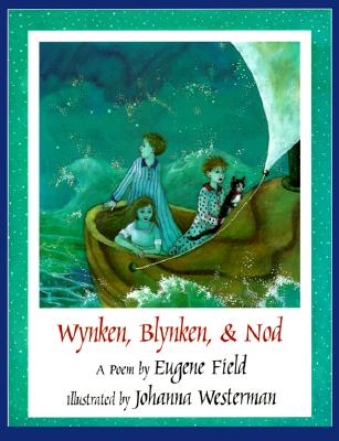 Wynken Blynken and Nod