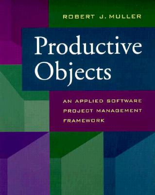 Productive Objects: An Applied Software Project Management Framework