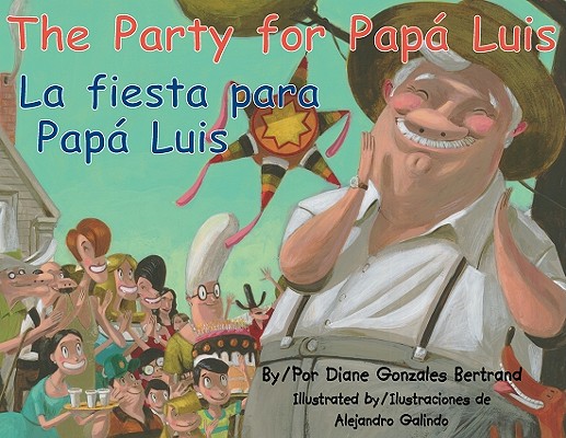 Image for The Party for Papa Luis / La Fiesta Para Papa Luis (English and Spanish Edition)