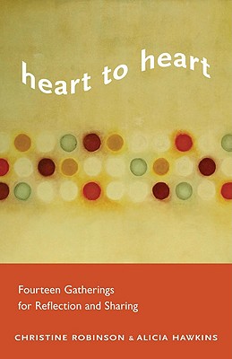 Heart to Heart: Fourteen Gatherings for Reflection and Sharing