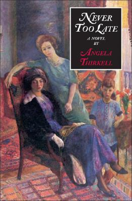 Never Too Late: A Novel