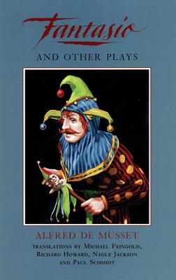 Fantasio and Other Plays (TCG Translations)