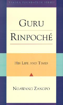 Image for Guru Rinpoche: His Life And Times (Tsadra) Guru Rinpoche: His Life And Times (Tsadra)