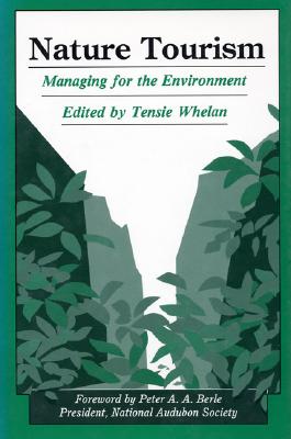 Nature Tourism: Managing For The Environment