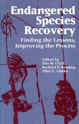 Image for Endangered Species Recovery: Finding the Lessons, Improving the Process Endangered Species Recovery: Finding the Lessons, Improving the Process