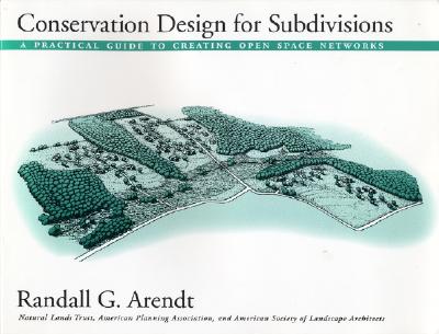 Conservation Design for Subdivisions A Practical Guide To Creating Open Space Networks Image for Conservation Design for Subdivisions A Practical Guide To Creating Open Space Networks