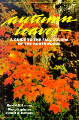 Image for Autumn Leaves: A Guide to the Fall Colors of the Northwoods (Northword Nature Guide Collection)
