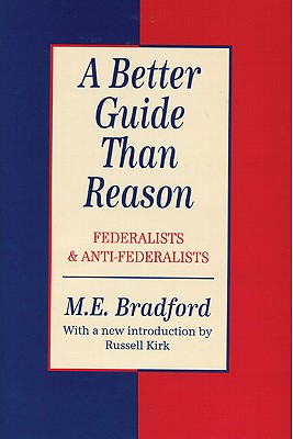 A Better Guide Than Reason (The Library of Conservative Thought)