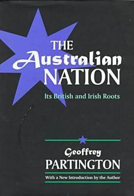 Image for The Australian Nation. its British and Irish Roots The Australian Nation. its British and Irish Roots