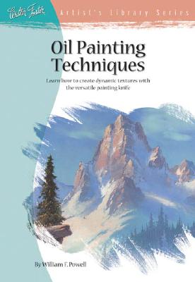 Image for Oil Painting Techniques: Learn How to Create Dynamic Textures with the Versatile Painting Knife (Artist's Library Series, AL23)