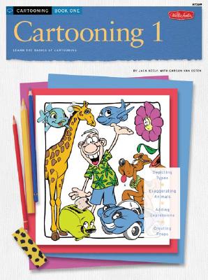 Cartooning: Cartooning 1: Learn the basics of cartooning (How to Draw & Paint), Keely, Jack; Van Osten, Carson Cartooning: Cartooning 1: Learn the basics of cartooning (How to Draw & Paint), Keely, Jack; Van Osten, Carson