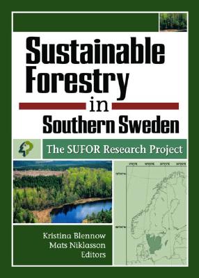Sustainable Forestry in Southern Sweden: The SUFOR Research Project [Journal of Sustainable Forestry, Volume 21, Numbers 2/3, 2005]