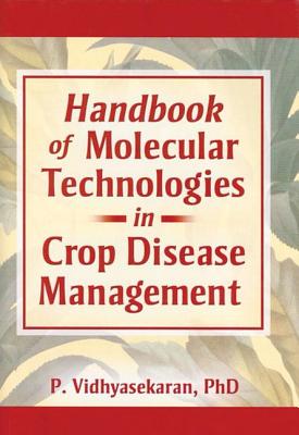 Handbook of Molecular Technologies in Crop Disease Management [Series: Crop Science]