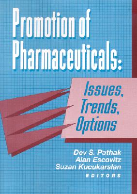 Promotion of Pharmaceuticals: Issues, Trends, Options