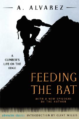 Image for Feeding the Rat: A Climber's Life on the Edge (Adrenaline)