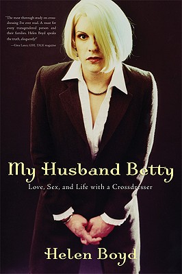 Image for My Husband Betty: Love, Sex, and Life with a Crossdresser