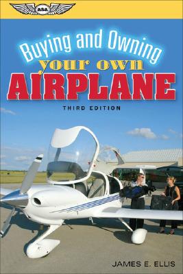 Image for Buying and Owning Your Own Airplane Buying and Owning Your Own Airplane
