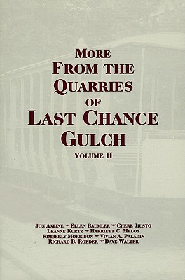 Image for More From the Quarries of Last Chance Gulch - Volume II More From the Quarries of Last Chance Gulch - Volume II