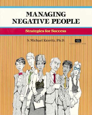 Crisp: Managing Negative People: Strategies for Success (Fifty-Minute Series)