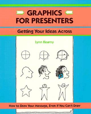 Image for Crisp: Graphics for Presenters: Getting Your Ideas Across (Crisp Fifty-Minute Books)