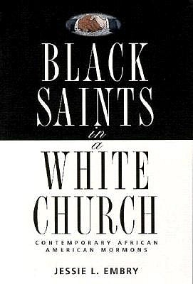 Black Saints in a White Church: Contemporary African American Mormons