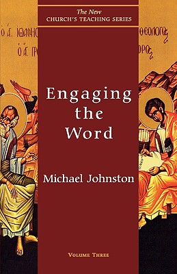 Engaging the Word (The New Church's Teaching Series, Vol. 3)